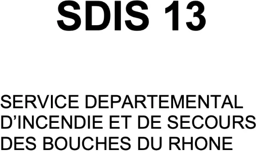 SDIS 13 — Service départemental d'incendie et de secours des Bouches-du-Rhône SDIS 13 — Service départemental d'incendie et de secours des Bouches-du-Rhône
